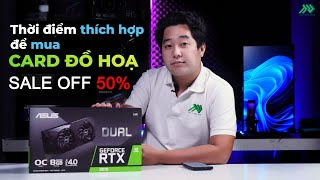 Thời điểm thích hợp để mua Card đồ họa - Siêu sale VGA giá cực ngon!!!