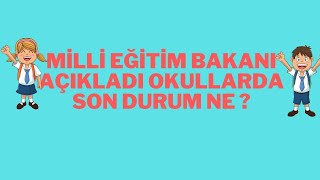 MİLLİ EĞİTİM BAKANI AÇIKLADI OKULLARDA SON DURUM NE ? #meb #yök #üniversite