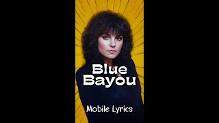 Blue Bayou by Linda Ronstadt Lyrics for Mobile #lyricsmobileedition #BlueBayouLyrics #lindaronstadt