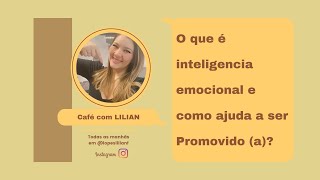 Como a inteligência emocional ajuda a Sua Promoção no mundo corporativo?