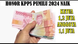 GAJI KPPS PEMILU  2024 NAIK DRASTIS HINGGA Rp 1,2 JUTA