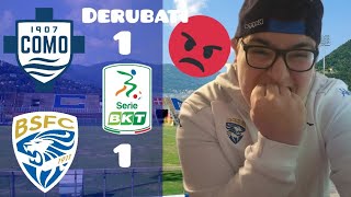 COMO-BRESCIA 1-1 DERUBATI🤬