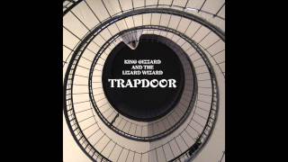 King Gizzard & The Lizard Wizard - Trapdoor