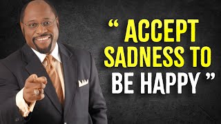 Accepting Your Unhappiness to Be Happy | Myles Munroe Motivation