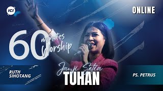 60 MINUTES WORSHIP - JANJI SETIA TUHAN feat RUTH SIHOTANG