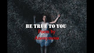 Be True To You, Inspirational Poem