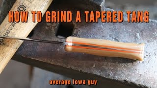 How to Grind a Tapered Tang