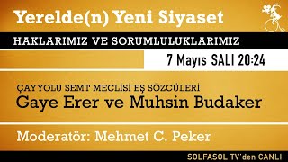 YERELDE(N) YENİ SİYASET (4) - Konuklar: Gaye Erer ve Muhsin Budaker