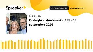 Dialoghi a Nordovest - # 35 - 15 settembre 2024