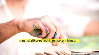 Muskelzittern: nicht immer Parkinson!