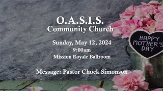 O.A.S.I.S. Community Church: 5.12.2024