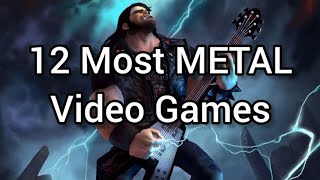 12 Most Metal Video Games