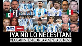 PRENSA de MEXICO ATACA a MESSI y dice que sin el ARGENTINA JUEGA MEJOR