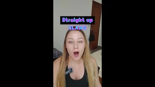 English slang: Straight Up