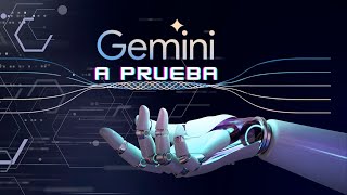 Gemini:  la ponemos a prueba