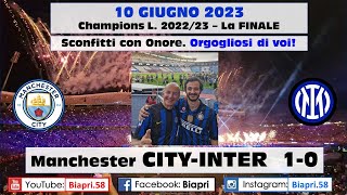 10.6.2023 M.CITY-INTER 1-0    **Finale Champions. Sconfitti ma ORGOGLIOSI DI VOI** (Video Biapri)