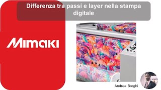 Mimaki - Differenza tra passi e layer nella stampa digitale