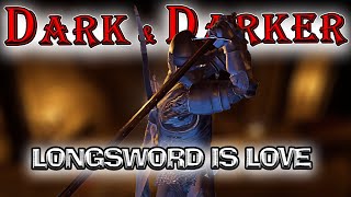 Longsword is Love Longsword is Life | Dark and Darker Longsword Montage