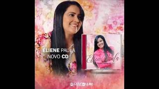 ELIENE PAULA -TE AMO JESUS