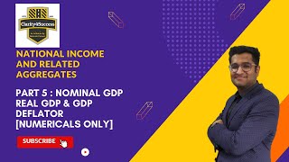 National Income Class 12 | Part 5 - GDP Deflator, Real GDP, Nominal GDP, Price Index