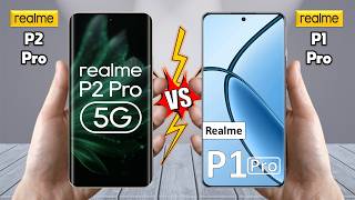 Realme P2 Pro Vs Realme P1 Pro - 2024's BEST Mid- Range Smartphone 🔥 🔥