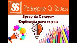 Spray da coragem - Explicação para os pais.