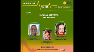 ELAS SÃO GESTORAS E PODEROSAS! | RPPS NA VEIA ESPECIAL MULHER