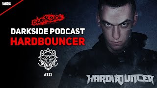 Darkside Podcast 321 - HARDBOUNCER