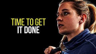 TIME TO GET IT DONE - Best Motivational Speech Video