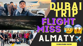 Dubai Scene’s💸Flight Miss😱😰Almaty✈️Pakistani and indian Students In Kazakhstan|MBBS|Aktobe