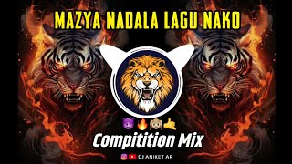 Mazya Nadala Lagu Nako (Unreleased Compitition Mix Omkar72 ) DJ KV || DJ ANIKET AR