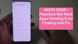 Moto Edge Plus Playstore Not Working How To Fix Error