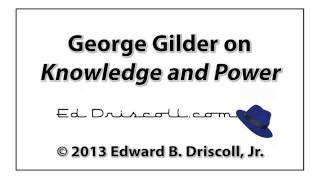 Audio Interview: George Gilder on 'Knowledge and Power'