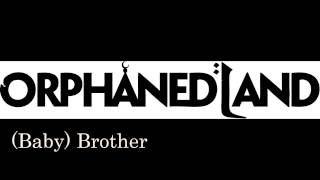 ORPHANED LAND   Brother (Baby Version)