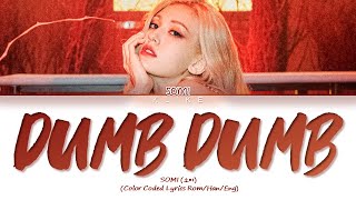 [LYRICS] 'DUMB DUMB' - SOMI (전소미) || Color Coded Lyrics