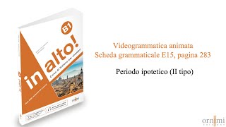 E15 Periodo ipotetico II tipo (Videogrammatica in alto! B1)