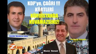 KDP’ye, ÇAĞRI !!!  KÜRTLERİ KÜRDİSTANDA KOVAMAZSINIZ!