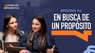 Ep.4 T.1- En busca de un propósito