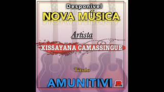 Mr Tonny Xissayana Camassingue__Amunitivi (Official Audio)