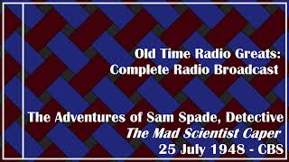 Old Time Radio Greats:  The Adventures of Sam Spade, Detective - The Mad Scientist Caper