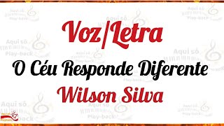 O Céu Responde Diferente (Voz e Letra) Wilson Silva