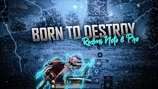 BORN TO DESTROY - PUBG MOBILE | REDMI NOTE 8 PRO PUBG | SMOOTH+EXTREME 60 FPS GAMEPLAY