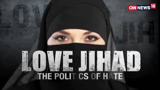 "LOVE JEHAD' DEBATE ! IS VOLUNTARY CONVEESION UNHOLY??? - CNN NEWS