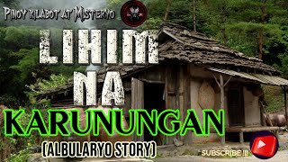 LIHIM NA KARUNUNGAN| ALBULARYO STORY | MAMBABARANG