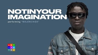 NOTINYOURIMAGINATION - Balenciaga | AKtivated Sessions