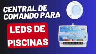 Central de Comando para Leds de Piscinas