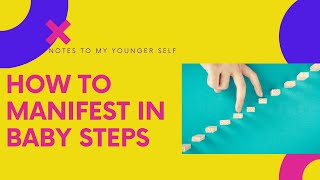 How To Manifest In Baby Steps