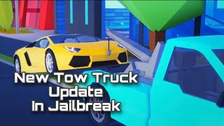 Tow Truck Update Roblox Jailbreak