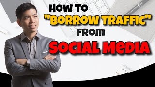 Social Media Marketing - How To Borrow Traffic From Facebook, Instagram LinkedIn Twitter Pinterest