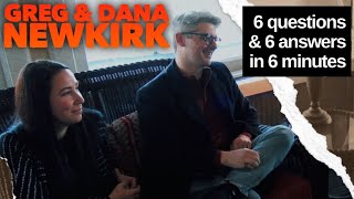 🤘GREG & DANA NEWKIRK: 6 Questions & 6 Answers in 6 Minutes